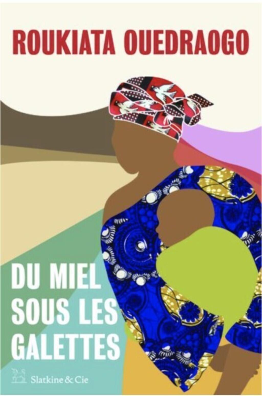 Couverture du livre Du miel sous les galettes de Roukiata Ouedraogo.